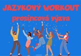JAZYKOVÝ WORKOUT: prosincová výzva
